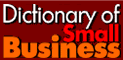 Small Business Dictionary